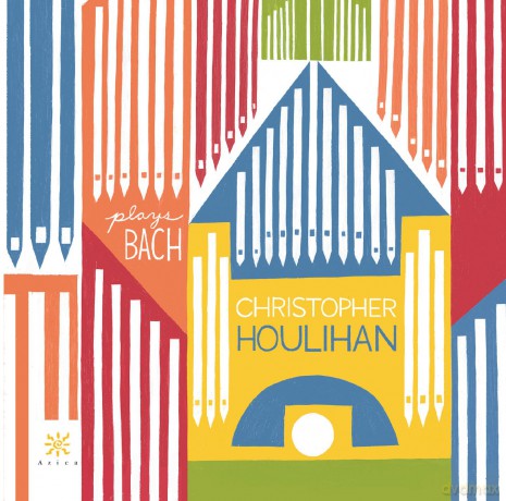 J.S. Bach: Christopher Houlihan Plays Bach [CD]