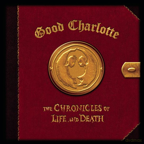 Good Charlotte: Chronicles of Life & Death [CD]