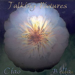 Talking Pictures: Ciao Bella [CD]