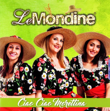 Mondine Le: Ciao Ciao Morettina [CD]