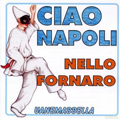 Fornaro Nello: Ciao Napoli [CD]