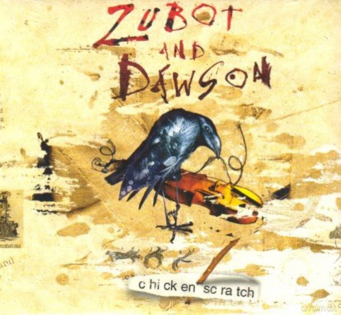 Zubot and Dawson: Cicken Scratch [CD]