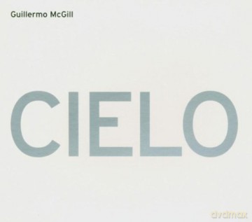 Guillermo Mcgill: Cielo [CD]