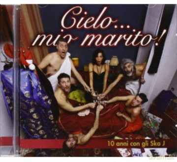 Ska-J: Cielo Mio Marito Skaj [CD]