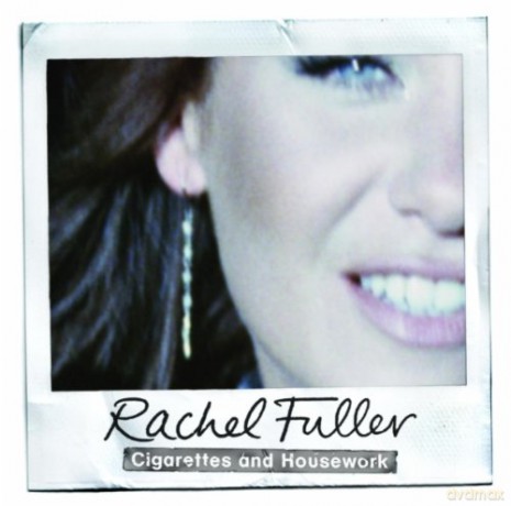 Rachel Fuller: Cigarettes and Housework [CD]