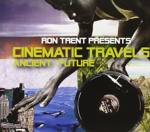 Ron Trent: Cinematic Travels [CD]