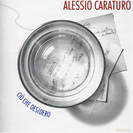 Caraturo Alessio: Cio' Che Desidero [CD]