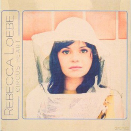 Rebecca Loebe: Circus Heart [CD]