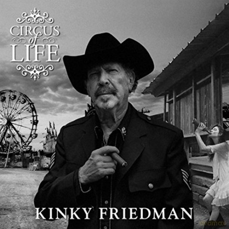 Kinky Friedman: Circus Of Life [CD]