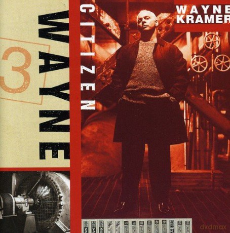 Wayne Kramer: Citizen Wayne [CD]