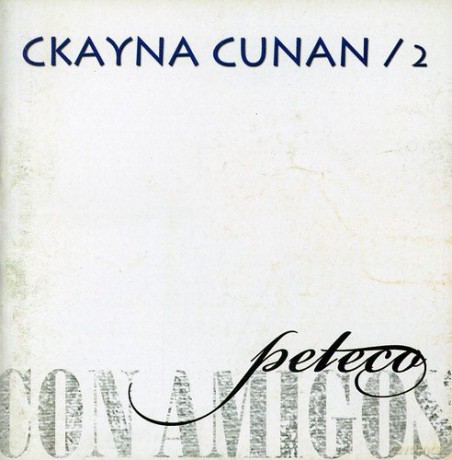 Peteco Carabajal: Ckayna Cunan vol.2 [CD]
