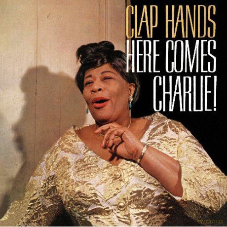 Ella Fitzgerald: Clap Hands, Here Comes Charlie! + 9 Bonus Tracks [CD]