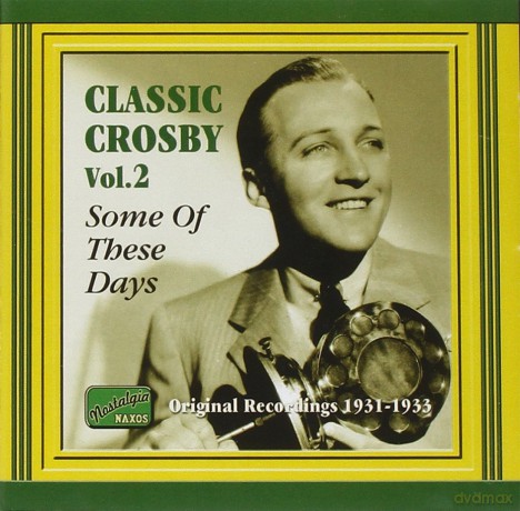 Bing Crosby: Classic Crosby vol.2: Some of These Days [CD]