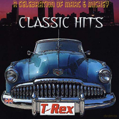 T. Rex: Classic Hits: A Celebration of Marc and Mickey [CD]