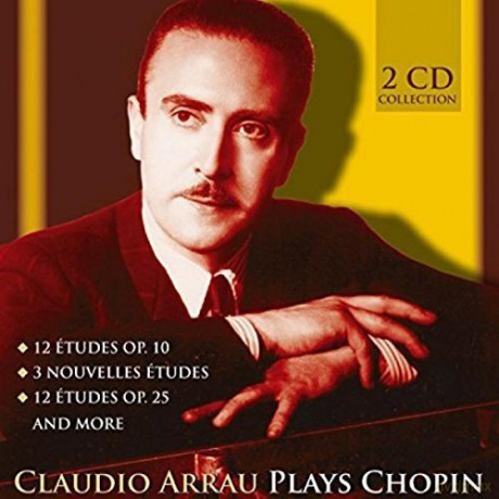 Claudio Arrau: Claudio Arrau Plays Chopin [2CD]