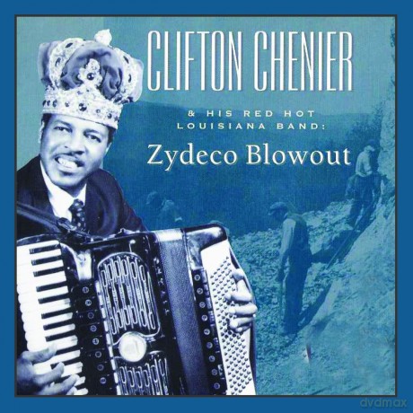 Clifton Chenier: Clifton Chenier And His Red Hot Louisiana Band: Zydeco Blowo [CD]