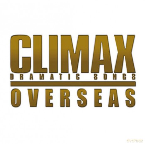 Climax-Dramatic Songs-Overseas [CD]