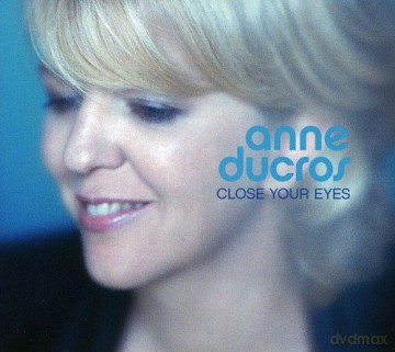 Anne Ducros: Close Your Eyes [CD]