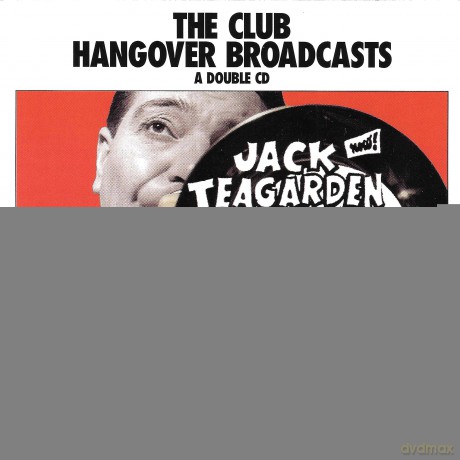 Jack Teagarden: Club Hangover Broadcasts - April 3,10,17,24 1954 [CD]