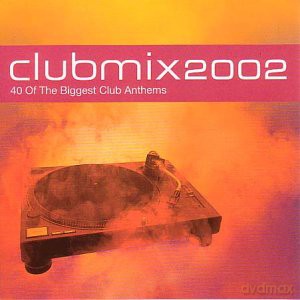 Club Mix 2002: 40 Of The Biggest Club Anthems [CD]