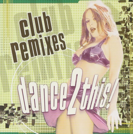Club Remixes: Dance 2 This [CD]