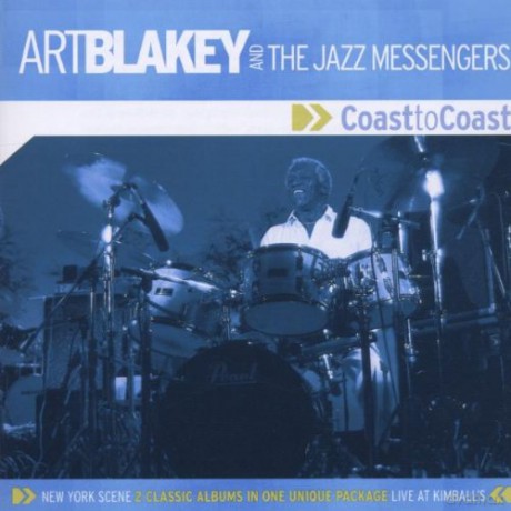 Art Blakey and the Jazz Messengers: Coast To Coast [2CD]