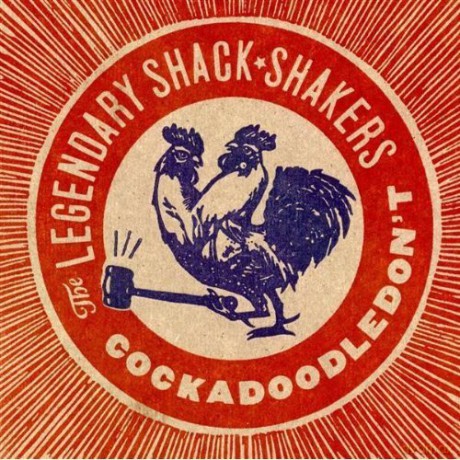 Legendary Shack Shakers: Cockadoodledon't [CD]