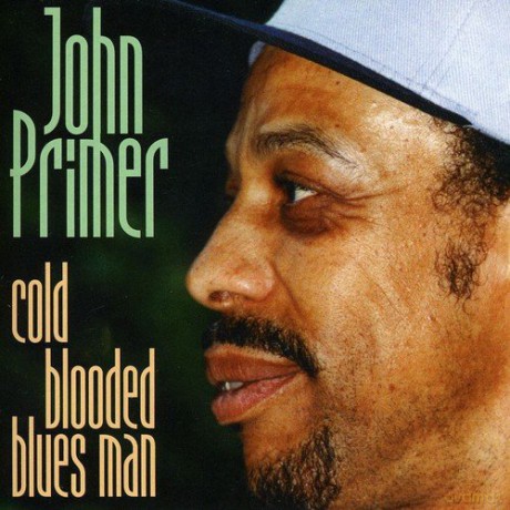 John Primer: Cold Blooded Blues Man [CD]