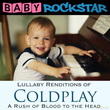 Baby Rockstar: Coldplay A Rush Of Blood To The Head: Lullaby Renditions [CD]