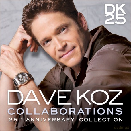 Dave Koz: Collaborations: 25th Anniversary Collection [CD]