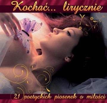 Kochać... lirycznie - 21 poetyckich piosenek o miłości (digipack) [CD]