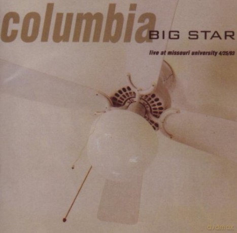 Big Star: Columbia Live Missouri'93 [CD]