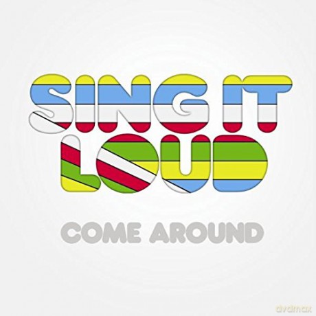 Sing It Loud: Come Around [CD]