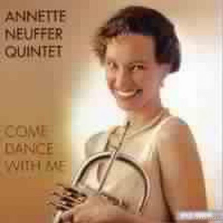 Annette Neuffer Quintet: Come Dance With Me [CD]