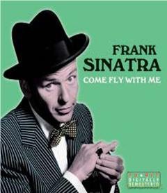 Frank Sinatra: Come Fly With Me [CD]