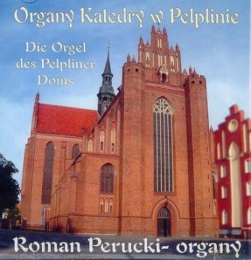 Roman Perucki: Organy Katedry w Pelplinie [CD]