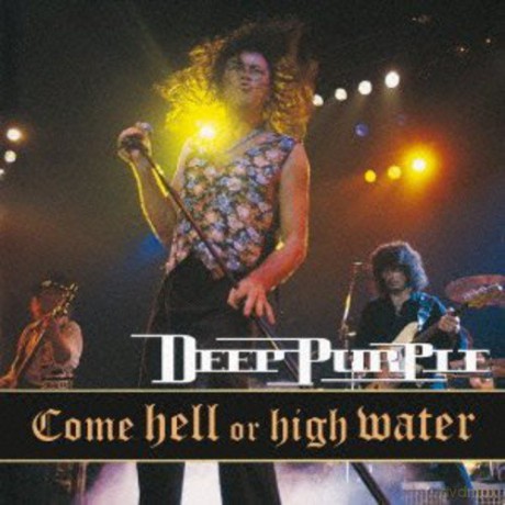 Deep Purple: Come Hell or High Water [CD]