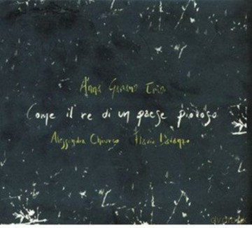 Anna Garano Trio: Come Il Re Paese Piovoso [CD]