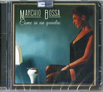 Marchio Bossa: Come In Un Quadro [CD]