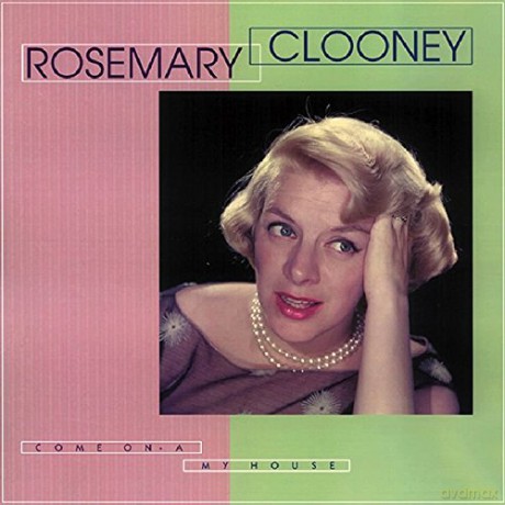 Rosemary Clooney: Come On A My House [7CD]