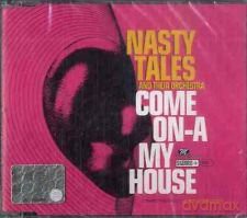 Nasty Tales: Come On-A My House [CD]