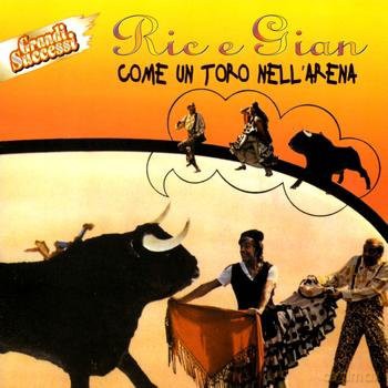 Ric E Gian: Come Un Toro Nell'Arena [CD]