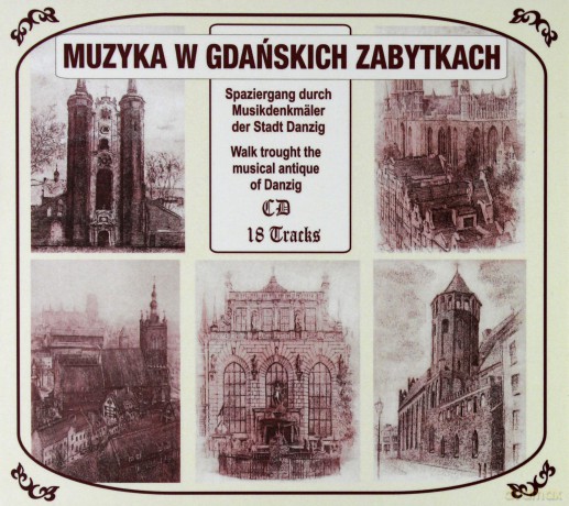 Spacer Po Muzycznych Zabytkach Gdańska (digipack) [CD]