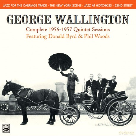 George Wallington: Complete 1956-1957 Quintet Sess. [2CD]