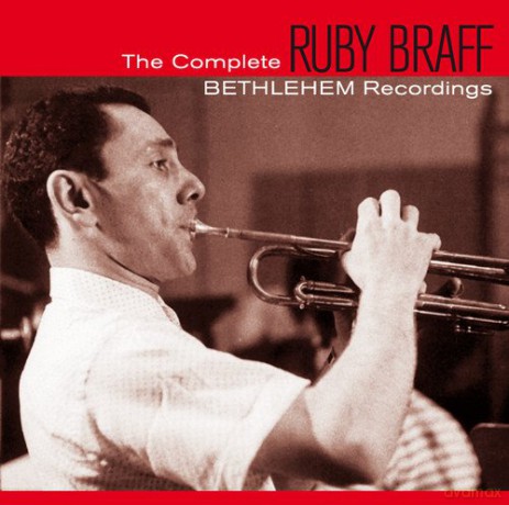Ruby Braff: Complete Bethlehem Recordings + the Ruby Braff Special [CD]