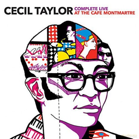Cecil Taylor: Complete Live At Cafe Montmartre [CD]