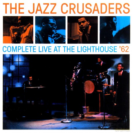 The Crusaders: Complete Live at the Lighthouse '62 -Jazz Crusaders [CD]