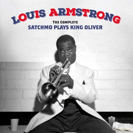 Louis Armstrong: Complete Satchmo Plays King Oliver + 15 Bonus Tracks [2CD]