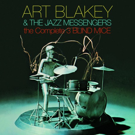 Art Blakey: Complete Three Blind Mice [2CD]