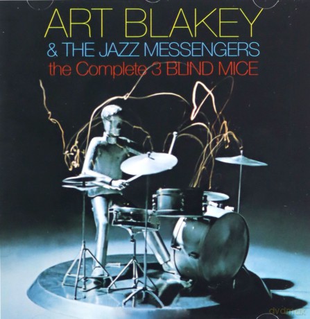 Art Blakey: Complete Three Blind Mice [2CD]